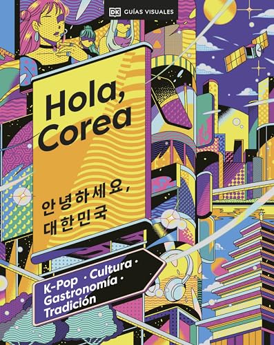 Hola, Corea (Hello, South Korea) K-Pop - Cultura - Gastronoma - Tradicin [Hardcover]