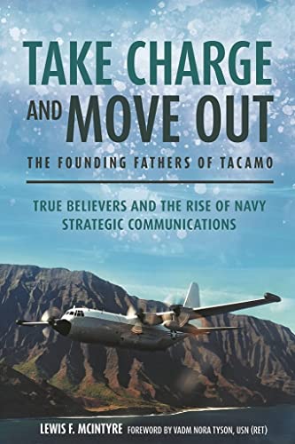 Take Charge and Move Out The Founding Fathers of TACAMO True Believers and the [Hardcover]