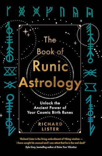 The Book of Runic Astrology Unlock the Ancient Power of Your Cosmic Birth Runes [Paperback]