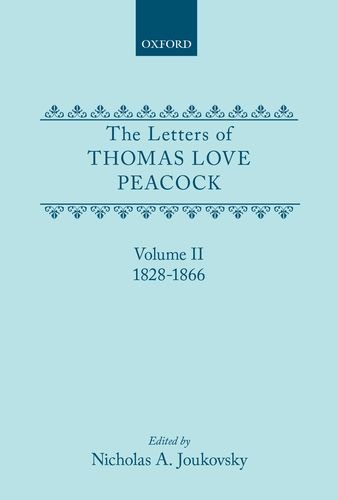 The Letters of Thomas Love Peacock Volume 2 [Hardcover]