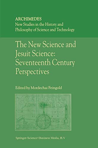 The New Science and Jesuit Science Seventeenth Century Perspectives [Hardcover]