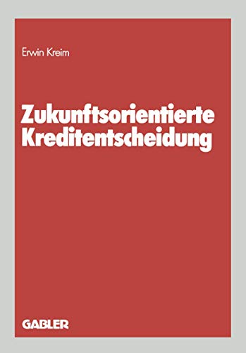 Zukunftsorientierte Kreditentscheidung [Paperback]