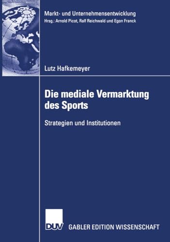 Die mediale Vermarktung des Sports Strategien und Institutionen [Paperback]