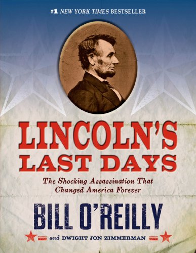 Lincoln's Last Days The Shocking Assassination that Changed America Forever [Paperback]