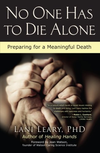 No One Has to Die Alone Preparing for a Meaningful Death [Paperback]
