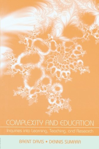 Complexity and Education Inquiries Into Learning, Teaching, and Research [Paperback]
