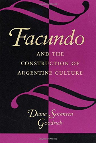Facundo And The Construction Of Argentine Culture (texas Pan American Series) [Paperback]