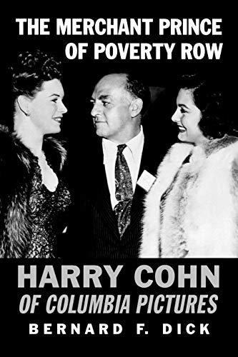 The Merchant Prince Of Poverty Row Harry Cohn Of Columbia Pictures [Paperback]