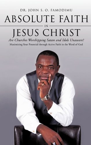 Absolute Faith in Jesus Christ [Hardcover]