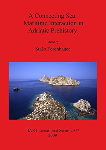 A Connecting Sea Maritime Interaction in Adriatic Prehistory [Paperback]