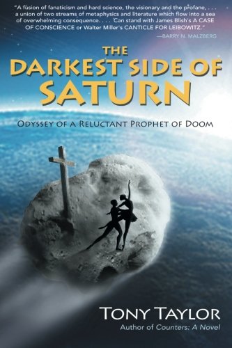 The Darkest Side Of Saturn Odyssey Of A Reluctant Prophet Of Doom [Paperback]