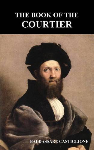 The Book Of The Courtier [Paperback]