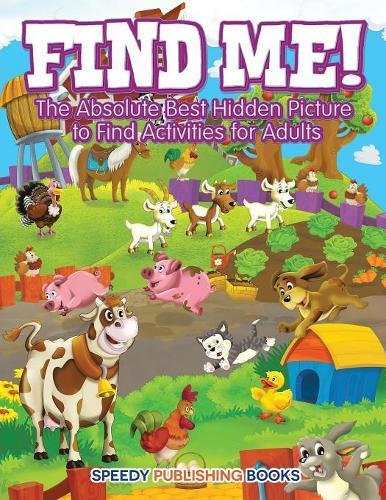 Find Me the Absolute Best Hidden Picture to Find Activities for Adults [Paperback]