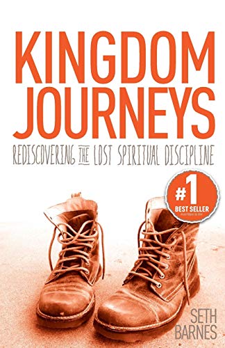 Kingdom Journeys Rediscovering The Lost Spiritual Discipline [Paperback]