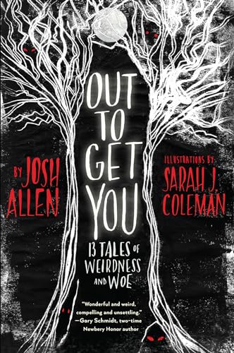 Out to Get You 13 Tales of Weirdness and Woe [Hardcover]
