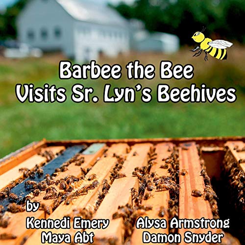 Barbee the Bee Visits Sr. Lyn's Beehives [Paperback]