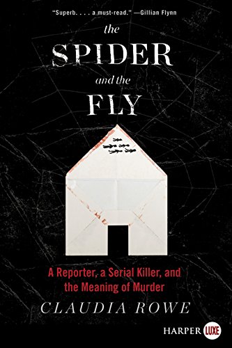 The Spider and the Fly: A Reporter, a Serial Killer, and the Meaning of Murder [Paperback]