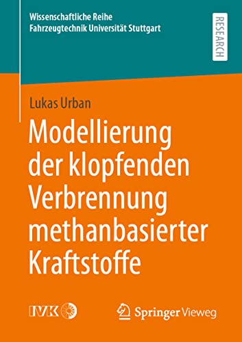 Modellierung der klopfenden Verbrennung methanbasierter Kraftstoffe [Paperback]
