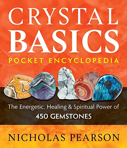 Crystal Basics Pocket Encyclopedia The Energetic, Healing, and Spiritual Power  [Paperback]