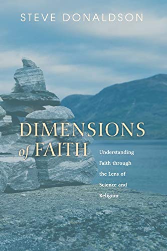 Dimensions Of Faith Understanding Faith Through The Lens Of Science And Religio [Paperback]