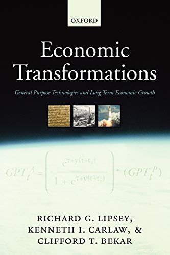 Economic Transformations General Purpose Technologies and Long Term Economic Gr [Paperback]
