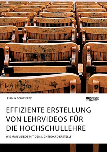 Effiziente Erstellung Von Lehrvideos Fur Die Hochschullehre. Wie Man Videos Mit