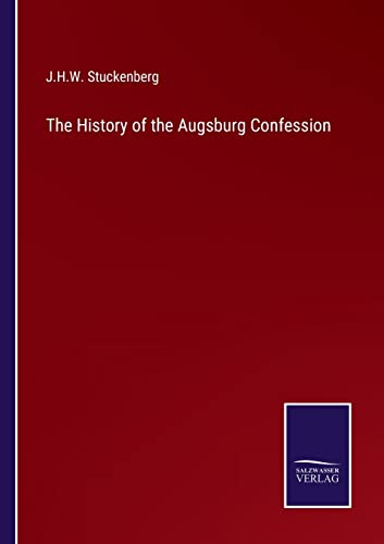 History Of The Augsburg Confession