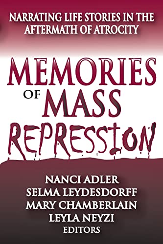 Memories of Mass Repression Narrating Life Stories in the Aftermath of Atrocity [Paperback]