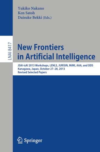 New Frontiers in Artificial Intelligence JSAI-isAI 2013 Workshops, LENLS, JURIS [Paperback]