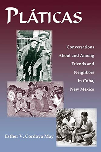 Platicas, Conversations About And Among Friends And Neighbors In Cuba, New Mexic [Paperback]