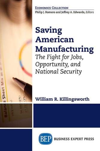 Saving American Manufacturing The Fight For Jobs, Opportunity, And National Sec [Paperback]