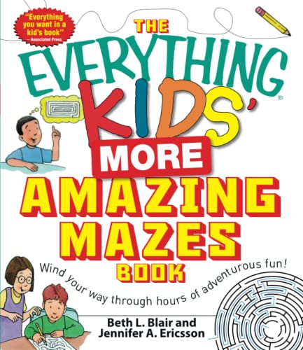 The Everything Kids&39 More Amazing Mazes Book Wind your way through hours of [Paperback]