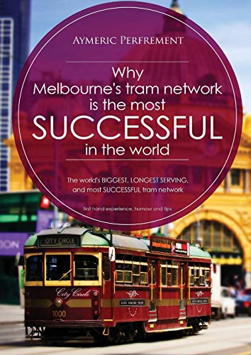Why Melbourne's Tram Network Is The Most Successful In The World