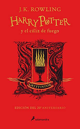 Harry Potter y el cliz de fuego (20 Aniv. Gryffindor) / Harry Potter and the Go [Hardcover]