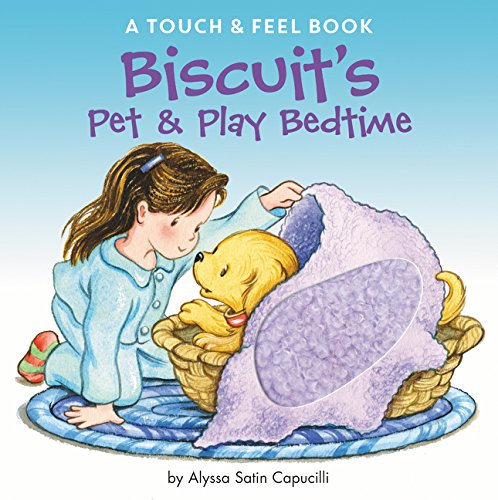Biscuit's Pet &amp Play Bedtime A Touch &amp Feel Book [Board book]