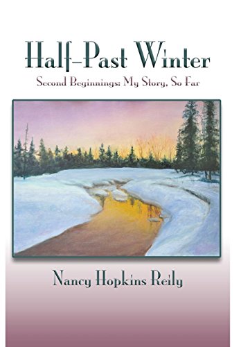 Half-Past Winter Second Beginnings My Story, So Far [Hardcover]