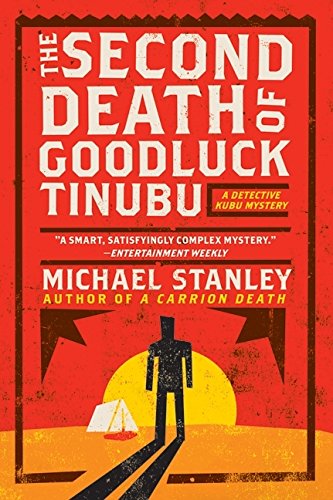 The Second Death of Goodluck Tinubu A Detective Kubu Mystery [Paperback]