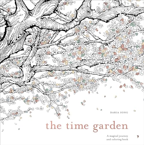 The Time Garden A Magical Journey and Coloring Book [Paperback]