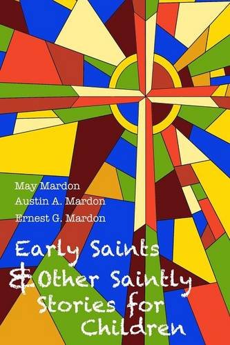 Early Saints And Other Saintly Stories For Children [Paperback]