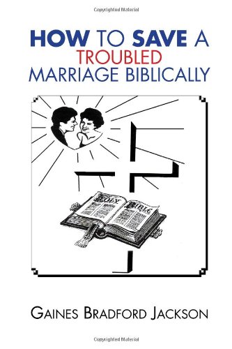 How to Save a Troubled Marriage Biblically [Hardcover]