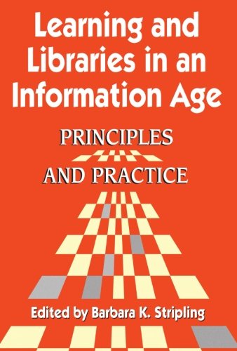 Learning &amp Libraries In An Information Age Principles and Practice [Paperback]