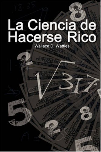 La Ciencia De Hacerse Rico (the Science Of Getting Rich) (spanish Edition) [Mass Market Paperbac]