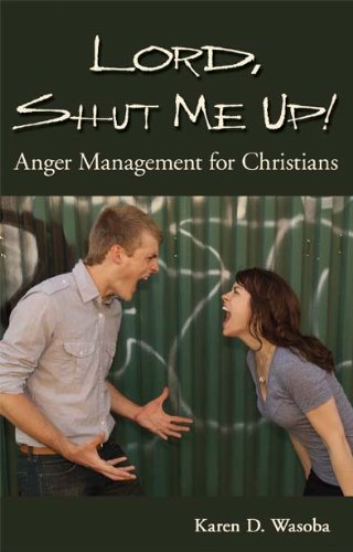Lord, Shut Me Up Anger Management For Christians [Paperback]