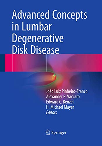 Advanced Concepts in Lumbar Degenerative Disk Disease [Paperback]