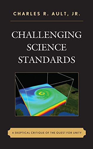 Challenging Science Standards A Skeptical Critique of the Quest for Unity [Hardcover]