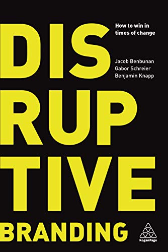 Disruptive Branding How to Win in Times of Change [Paperback]