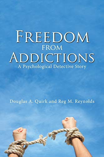 Freedom from Addictions  A Psychological Detective Story [Paperback]