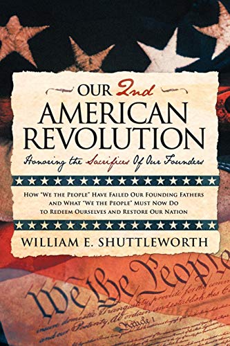 Our 2nd American Revolution Honoring The Sacrifices Of Our Founders [Paperback]