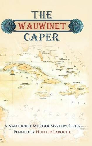 The Wauwinet Caper A Nantucket Murder Mystery Series [Hardcover]