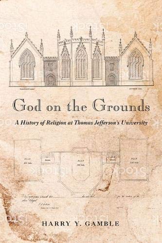 God on the Grounds  A History of Religion at Thomas Jefferson's University [Hardcover]
